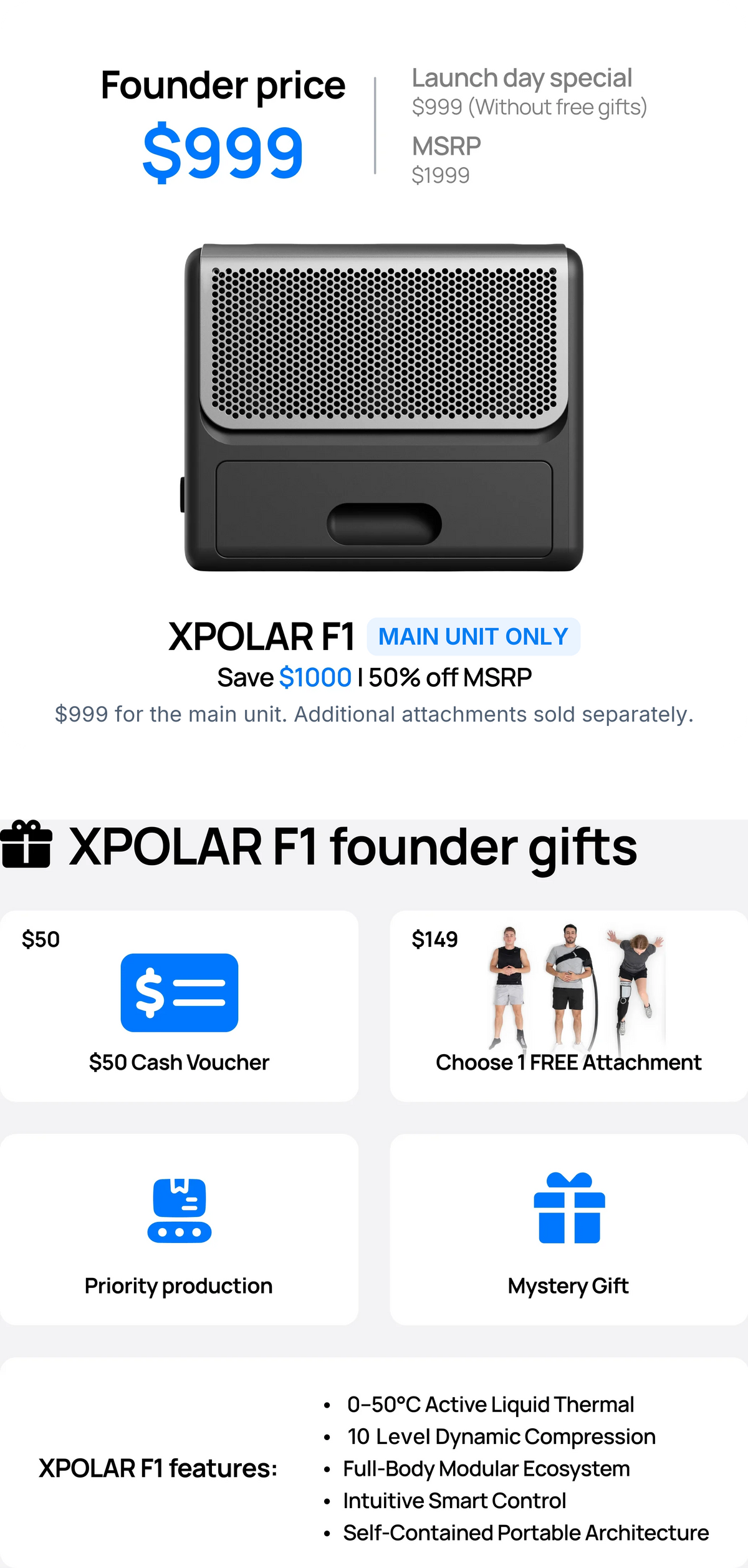 XPOLAR F1 main unit only: VIP price $999, MSRP $1,999. Additional attachments sold separately. Founder rewards include a $50 voucher, one free Ankle, Shoulder or Knee attachment, priority production and a mystery gift. 10 Level Dynamic Compression.